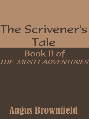 cover image of The Scrivener's Tale, Book II of the Mustt Adventures